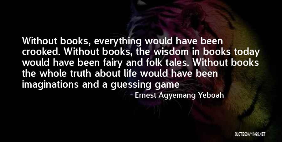 Facts And Truth Quotes By Ernest Agyemang Yeboah