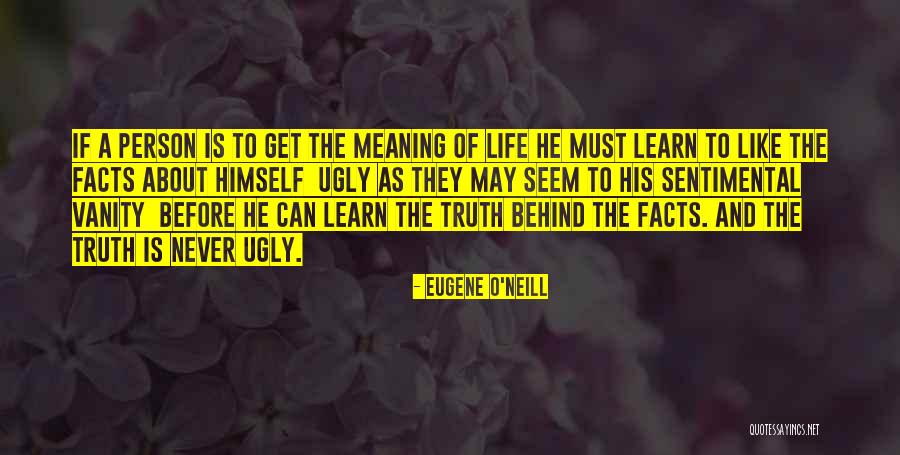 Facts And Truth Quotes By Eugene O'Neill Facts And Truth Quotes By Eugene O'Neill
