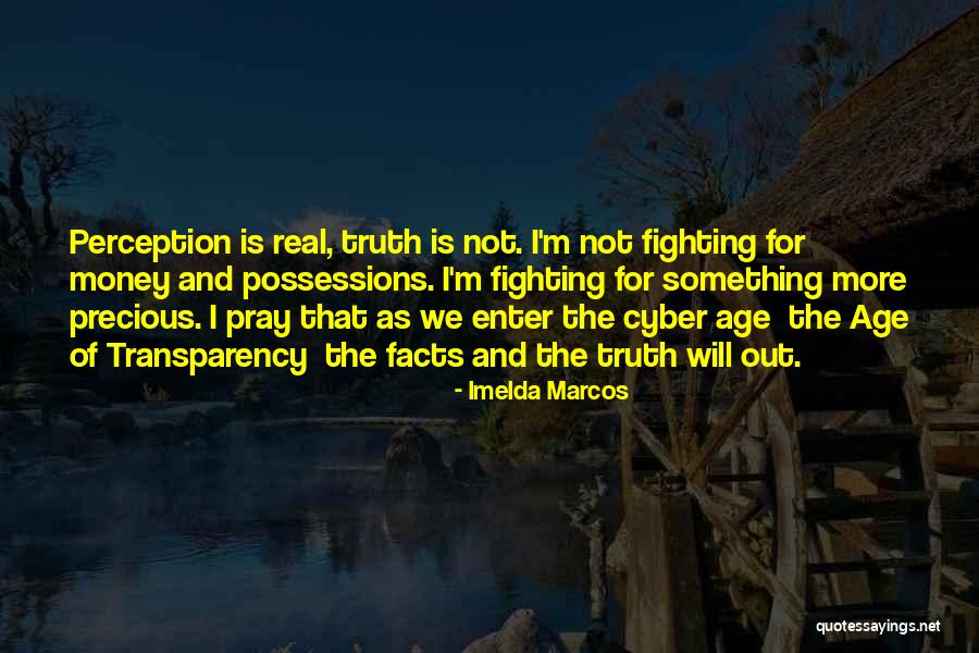 Facts And Truth Quotes By Imelda Marcos Facts And Truth Quotes By Imelda Marcos