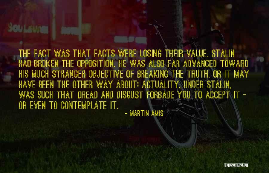 Facts And Truth Quotes By Martin Amis Facts And Truth Quotes By Martin Amis