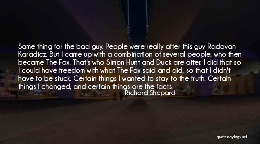 Facts And Truth Quotes By Richard Shepard Facts And Truth Quotes By Richard Shepard