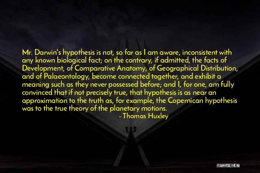 Facts And Truth Quotes By Thomas Huxley Facts And Truth Quotes By Thomas Huxley