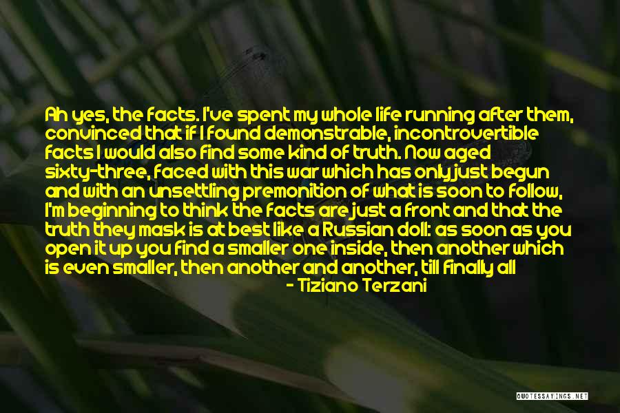 Facts And Truth Quotes By Tiziano Terzani Facts And Truth Quotes By Tiziano Terzani