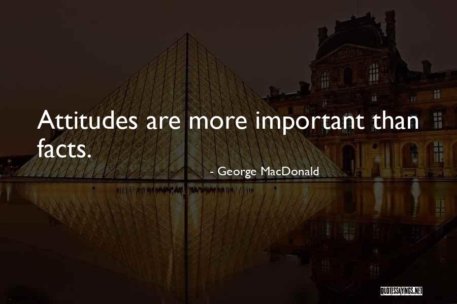 Facts Are Important Quotes By George MacDonald Facts Are Important Quotes By George MacDonald