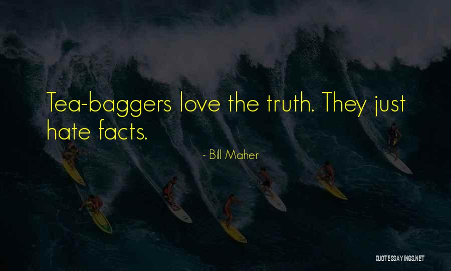 Facts.co Love Quotes By Bill Maher