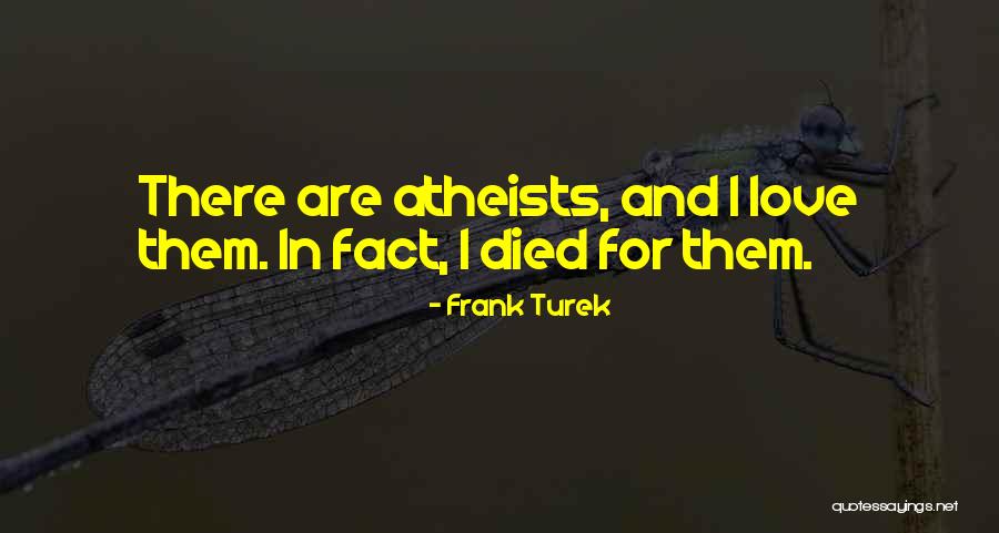 Facts.co Love Quotes By Frank Turek