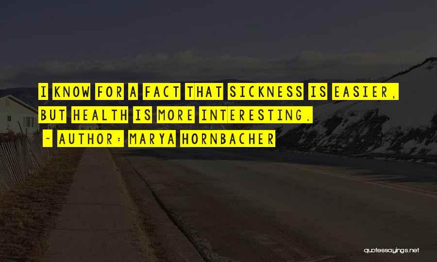 Facts Of Health Quotes By Marya Hornbacher