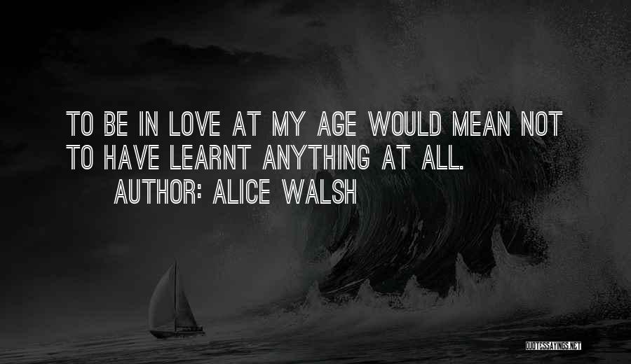 Facts Of Life Quotes By Alice Walsh