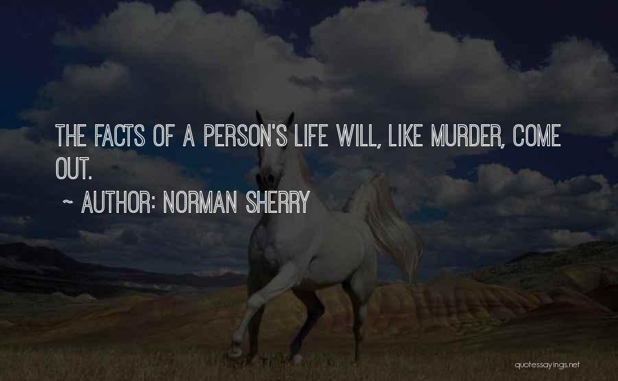 Facts Of Life Quotes By Norman Sherry