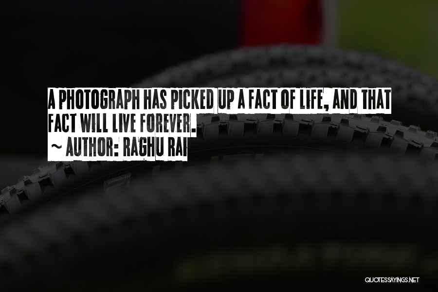 Facts Of Life Quotes By Raghu Rai