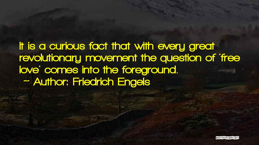 Facts Of Love Quotes By Friedrich Engels