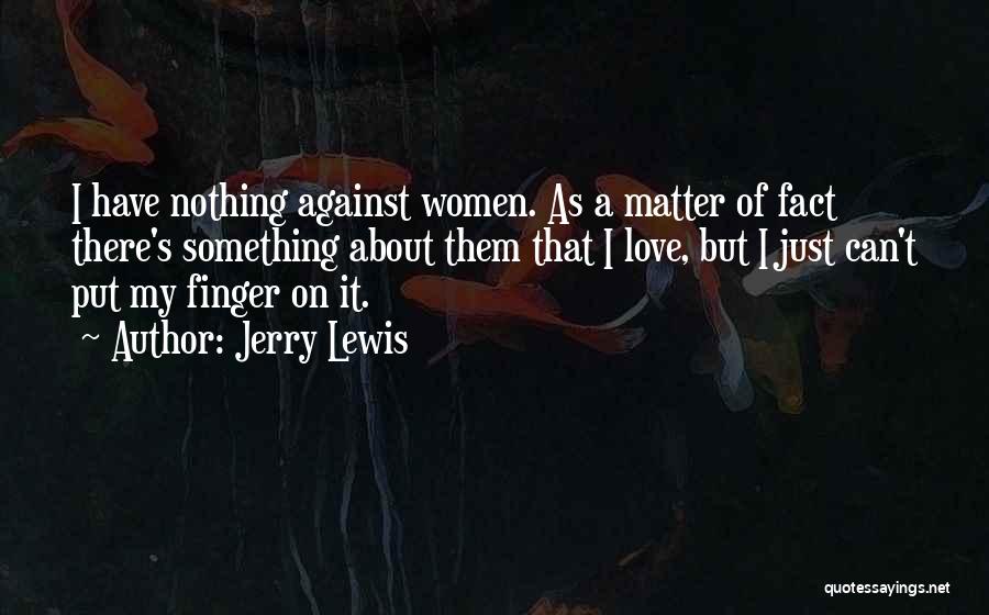 Facts Of Love Quotes By Jerry Lewis