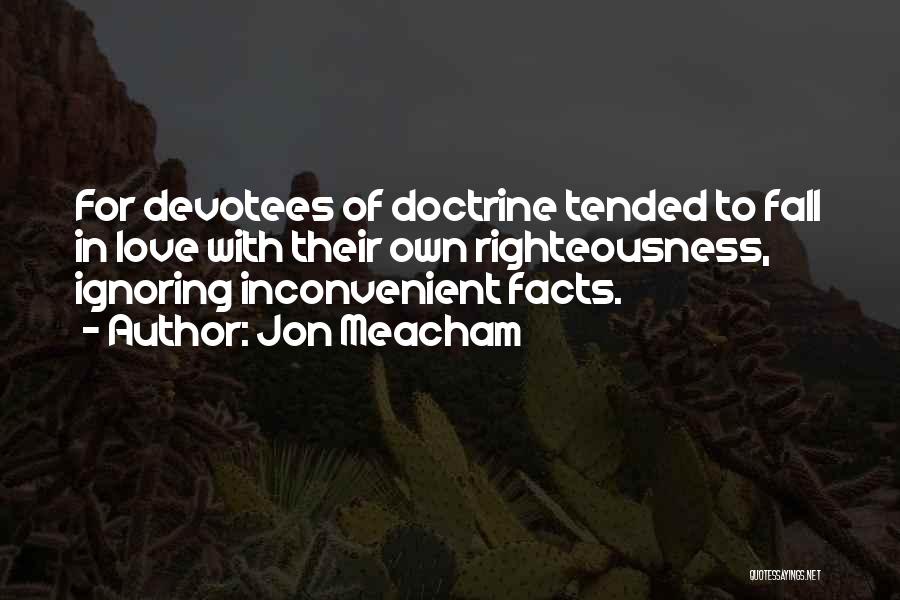 Facts Of Love Quotes By Jon Meacham