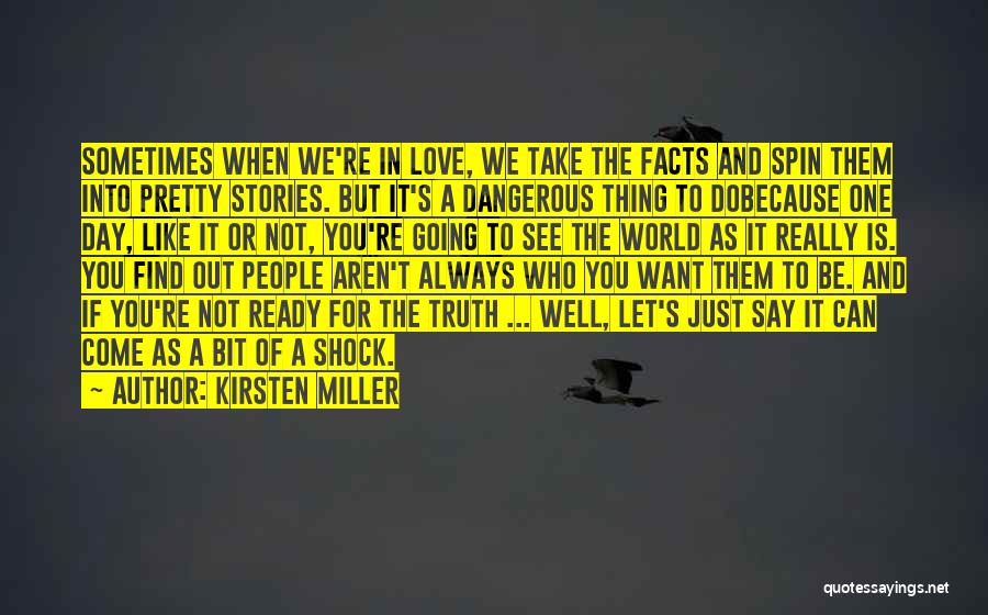 Facts Of Love Quotes By Kirsten Miller