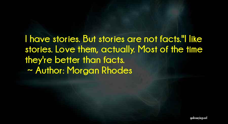 Facts Of Love Quotes By Morgan Rhodes