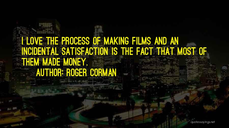 Facts Of Love Quotes By Roger Corman