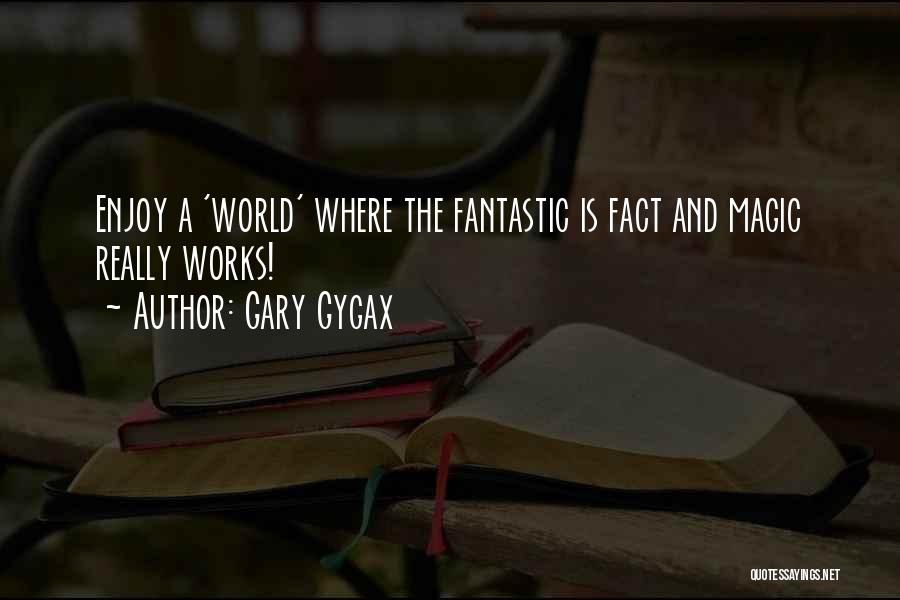 Facts Quotes By Gary Gygax