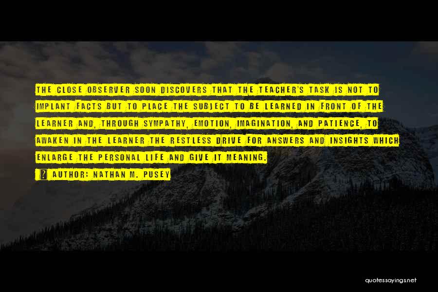 Facts Quotes By Nathan M. Pusey Facts Quotes By Nathan M. Pusey