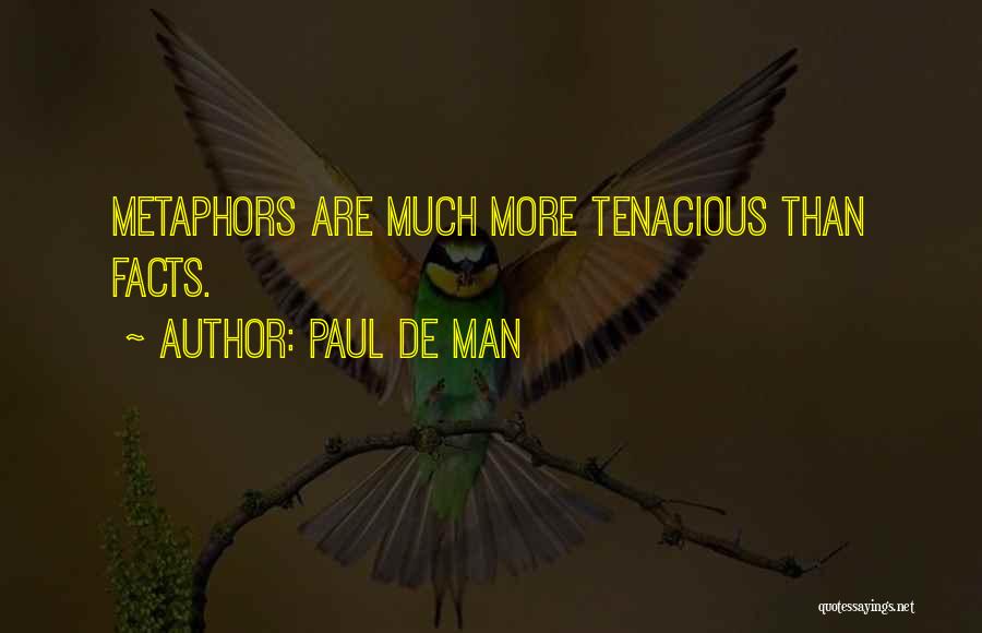 Facts Quotes By Paul De Man