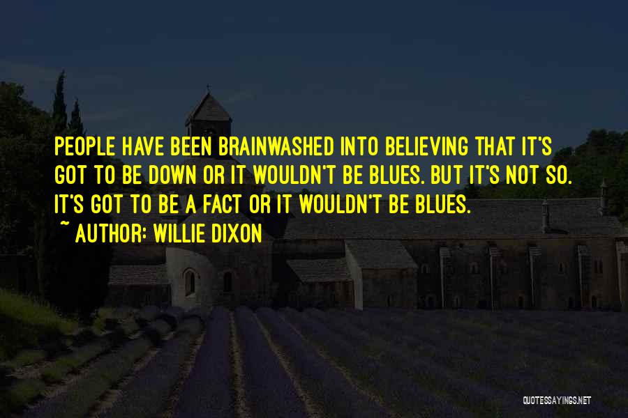 Facts Quotes By Willie Dixon