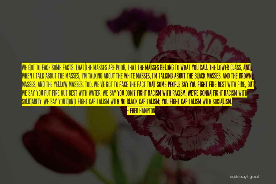 Facts Socialism Quotes By Fred Hampton Facts Socialism Quotes By Fred Hampton