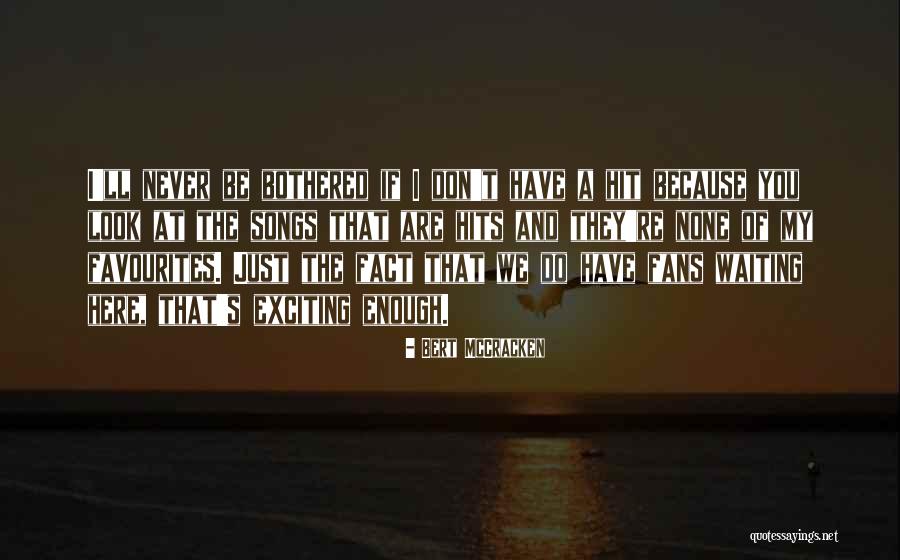 Facts Song Quotes By Bert McCracken Facts Song Quotes By Bert McCracken