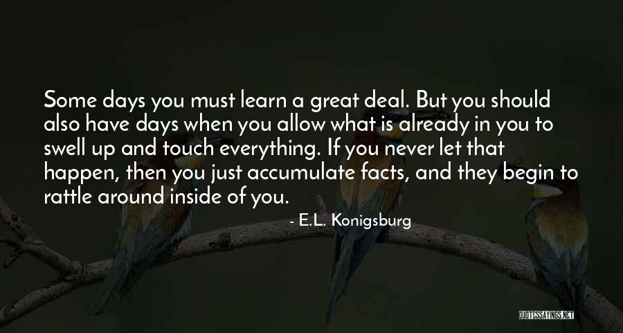 Facts To Learn Quotes By E.L. Konigsburg Facts To Learn Quotes By E.L. Konigsburg