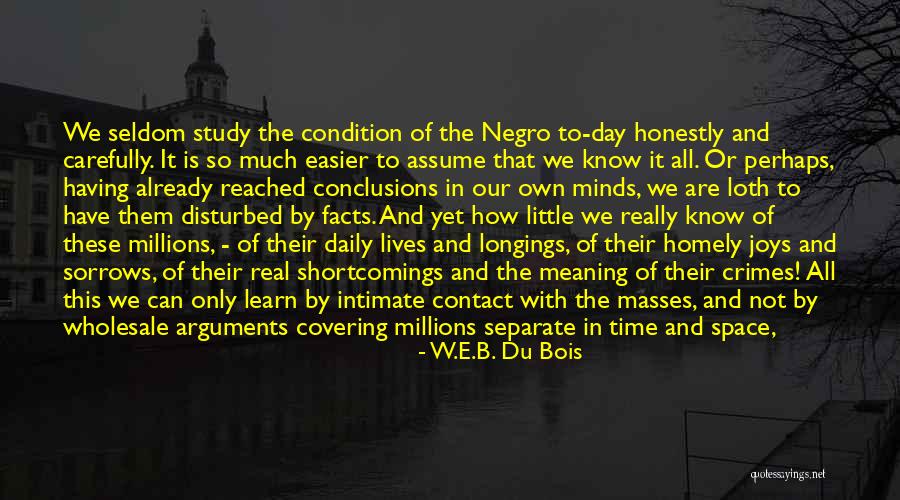 Facts To Learn Quotes By W.E.B. Du Bois Facts To Learn Quotes By W.E.B. Du Bois