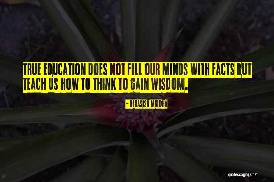 Facts To Think Quotes By Debasish Mridha Facts To Think Quotes By Debasish Mridha