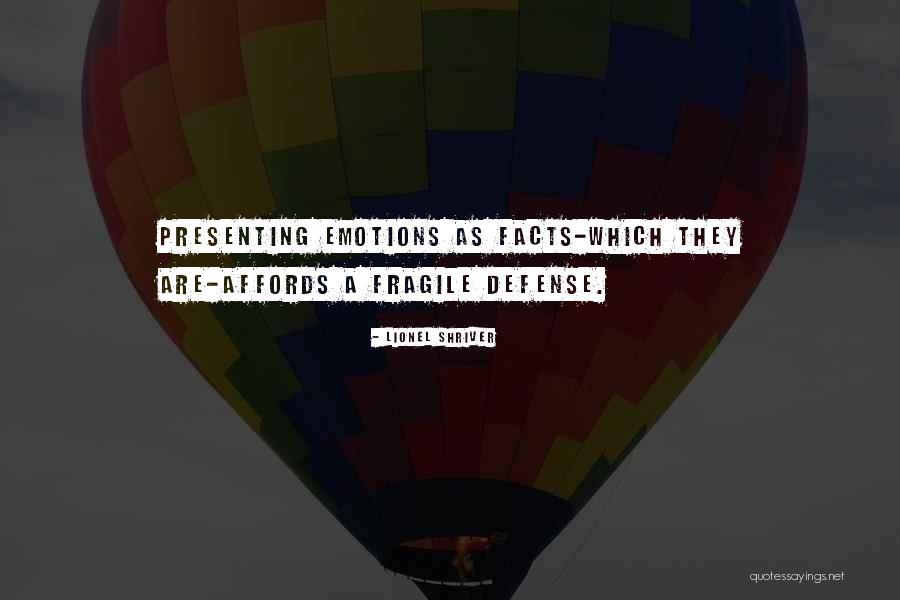 Facts Vs Emotions Quotes By Lionel Shriver Facts Vs Emotions Quotes By Lionel Shriver