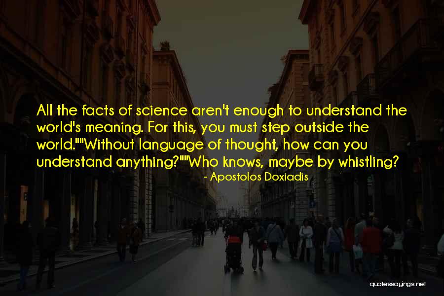 Facts You Quotes By Apostolos Doxiadis Facts You Quotes By Apostolos Doxiadis
