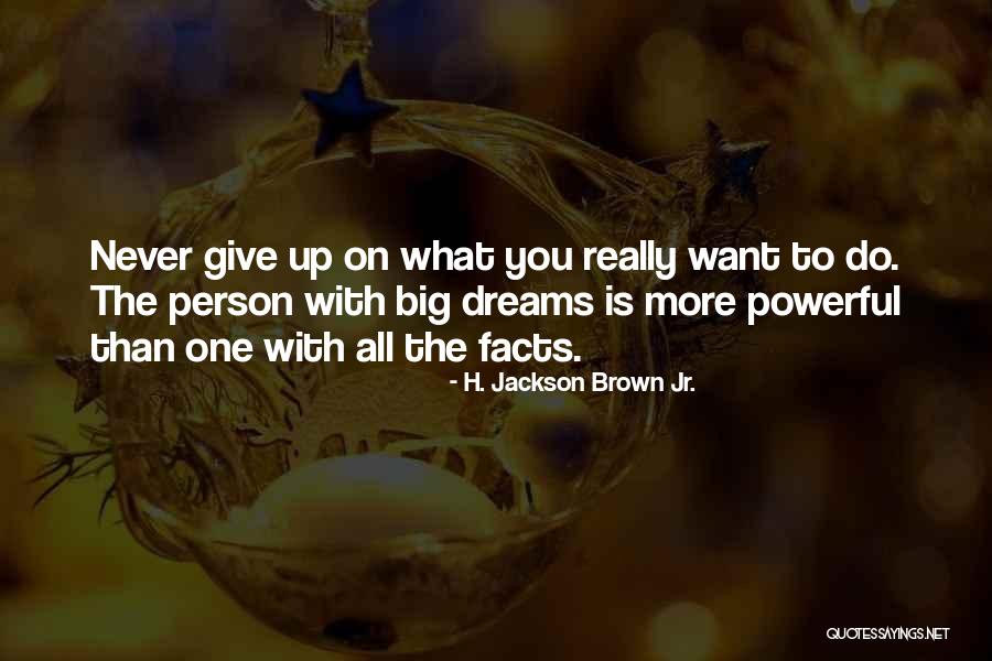 Facts You Quotes By H. Jackson Brown Jr. Facts You Quotes By H. Jackson Brown Jr.