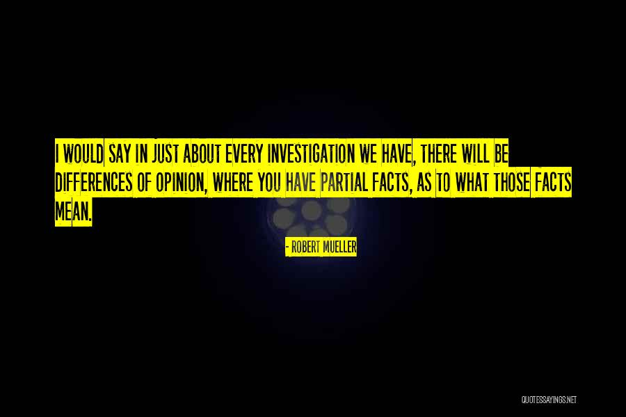 Facts You Quotes By Robert Mueller Facts You Quotes By Robert Mueller