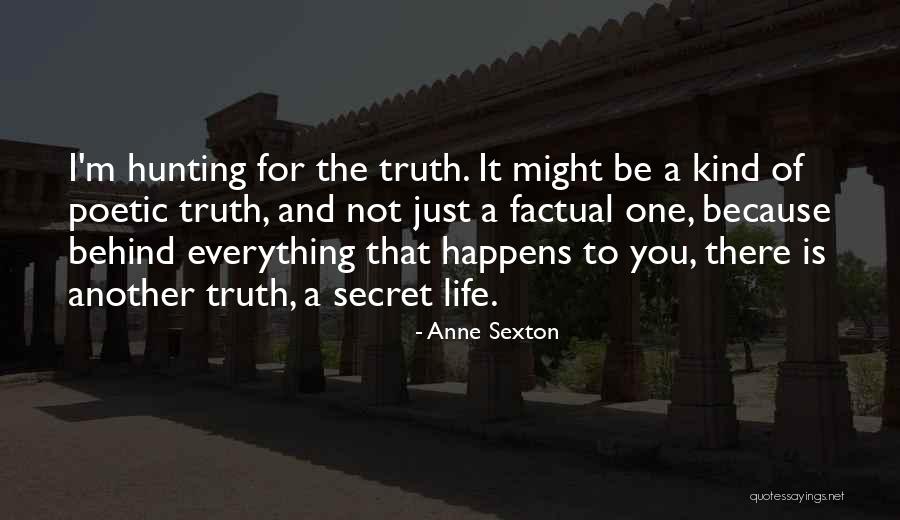 Factual Life Quotes By Anne Sexton Factual Life Quotes By Anne Sexton