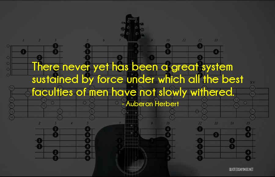Faculties Best Quotes By Auberon Herbert Faculties Best Quotes By Auberon Herbert