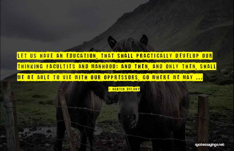 Faculties Best Quotes By Martin Delany Faculties Best Quotes By Martin Delany
