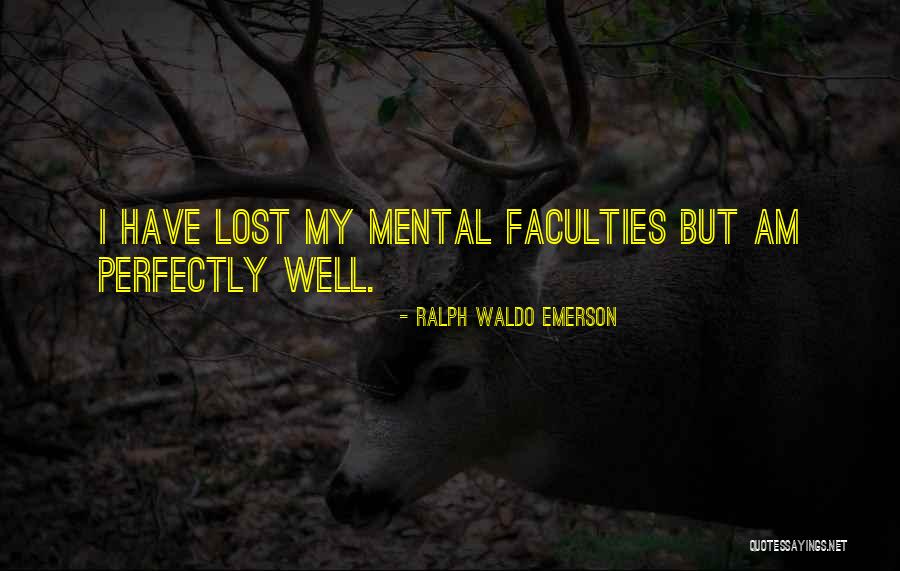 Faculties Best Quotes By Ralph Waldo Emerson Faculties Best Quotes By Ralph Waldo Emerson