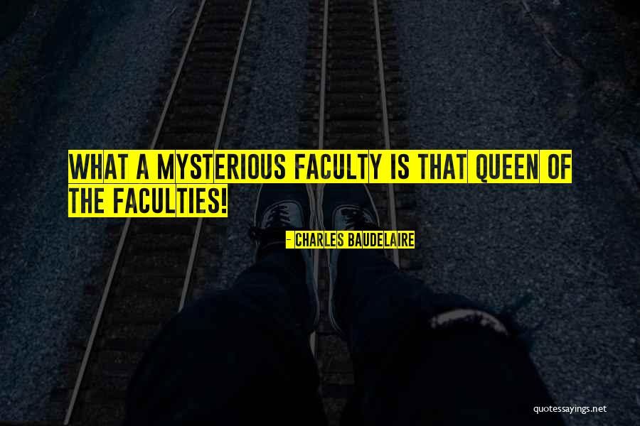 Faculties Or Faculty Quotes By Charles Baudelaire Faculties Or Faculty Quotes By Charles Baudelaire