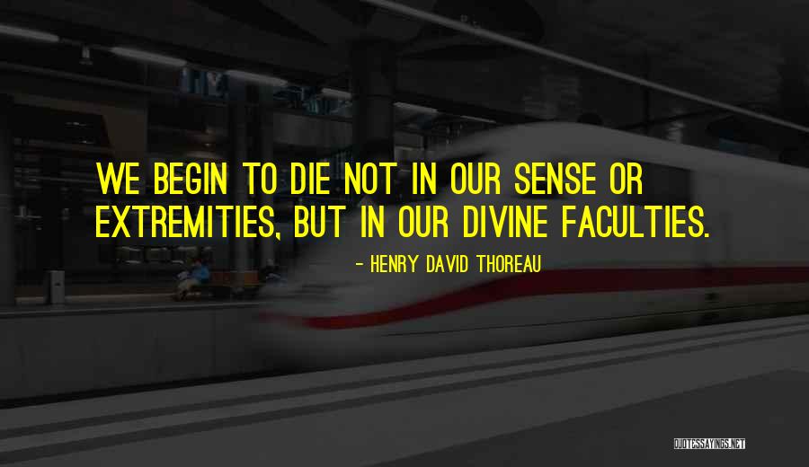 Faculties Or Faculty Quotes By Henry David Thoreau Faculties Or Faculty Quotes By Henry David Thoreau