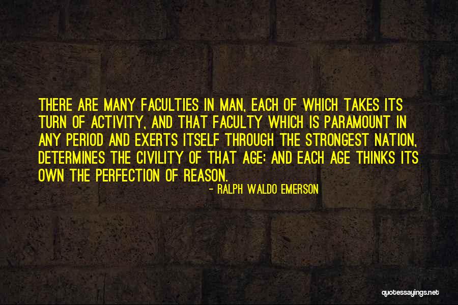 Faculties Or Faculty Quotes By Ralph Waldo Emerson Faculties Or Faculty Quotes By Ralph Waldo Emerson