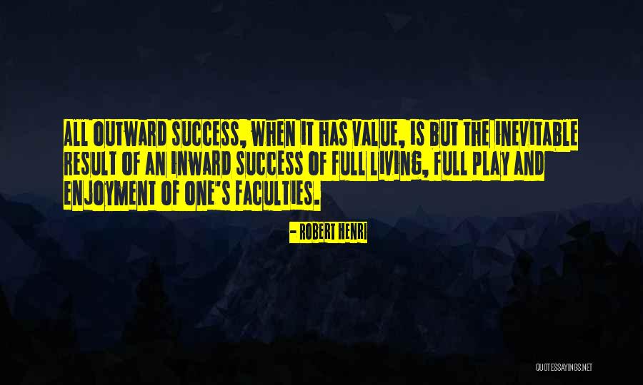 Faculties Or Faculty Quotes By Robert Henri Faculties Or Faculty Quotes By Robert Henri