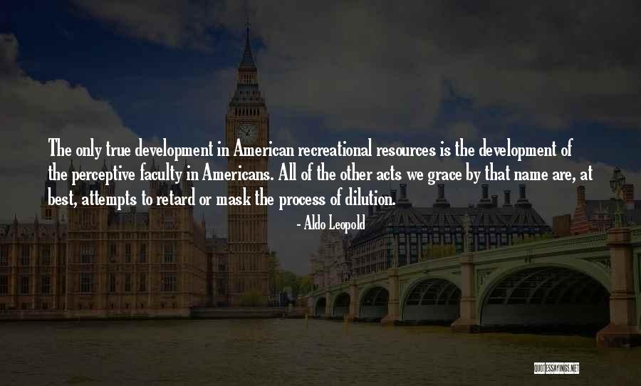 Faculty Development Quotes By Aldo Leopold Faculty Development Quotes By Aldo Leopold