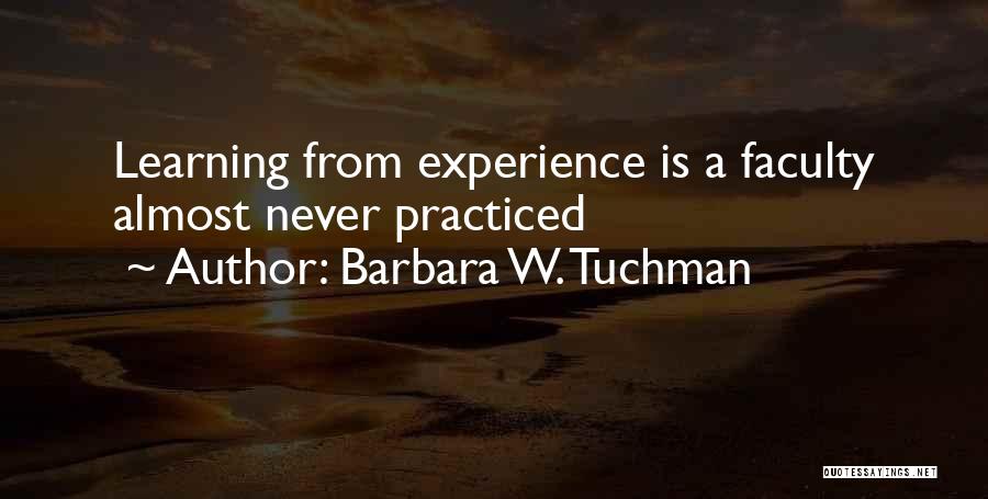 Faculty Quotes By Barbara W. Tuchman