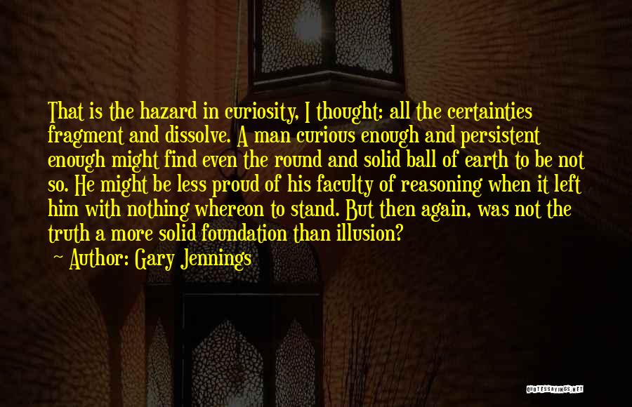 Faculty Quotes By Gary Jennings