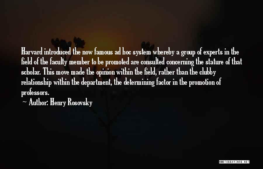 Faculty Quotes By Henry Rosovsky