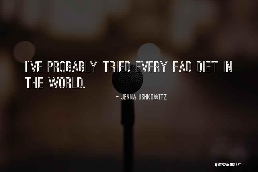Fad Diet Quotes By Jenna Ushkowitz Fad Diet Quotes By Jenna Ushkowitz