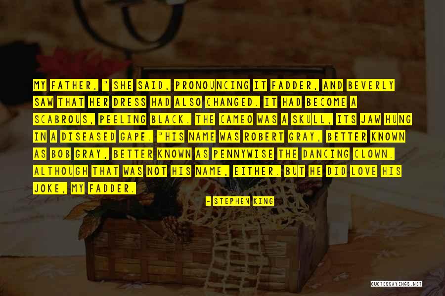 Fadder Quotes By Stephen King Fadder Quotes By Stephen King