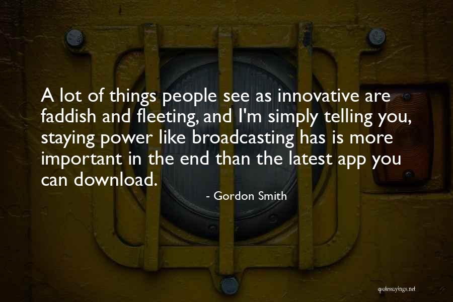 Faddish Quotes By Gordon Smith Faddish Quotes By Gordon Smith
