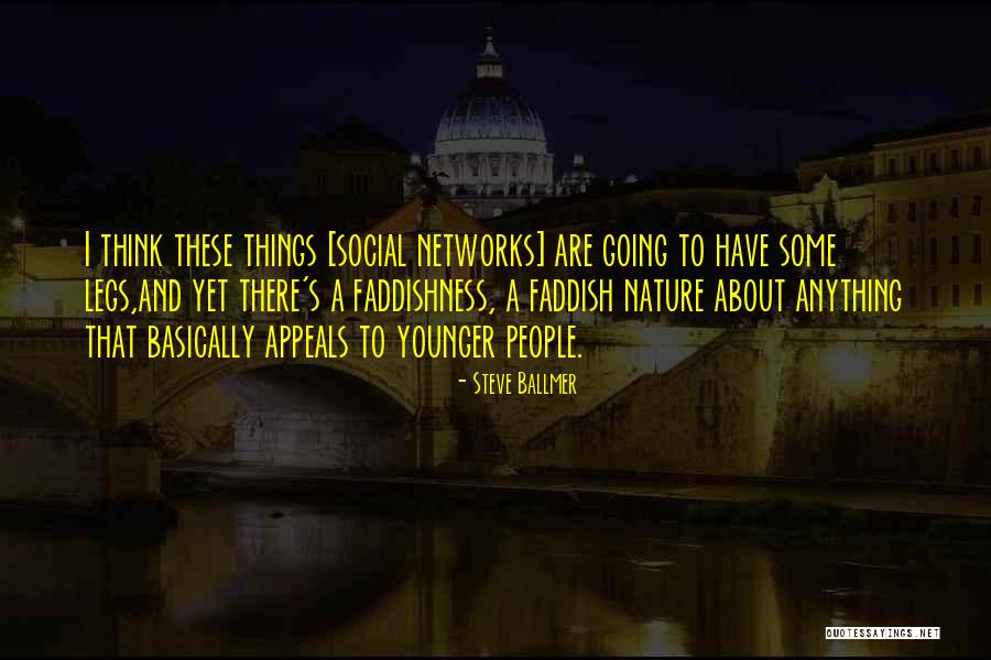 Faddish Quotes By Steve Ballmer Faddish Quotes By Steve Ballmer