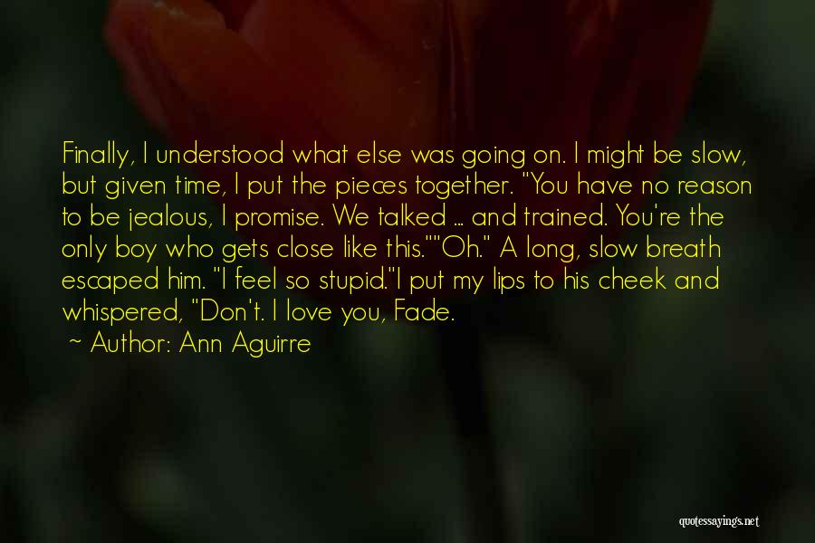 Fade And Deuce Quotes By Ann Aguirre